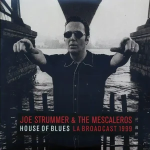 Strummer, Joe & The Mescaleros – House Of Blues LA Broadcast 1999