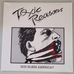 Toxic Reasons – God Bless America?