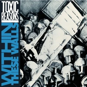Toxic Reasons – Within These Walls