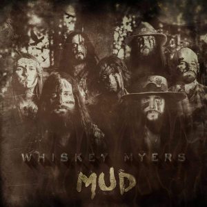WHISKEY MYERS – MUD