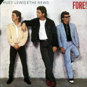 Lewis, Huey & The News – Fore!