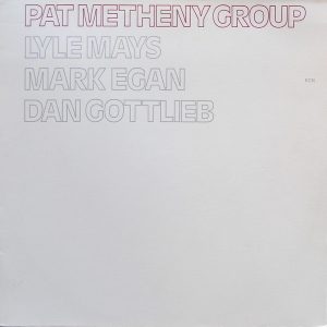 Metheny Group, Pat – Pat Metheny Group