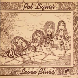 Pot Liquor – Levee Blues