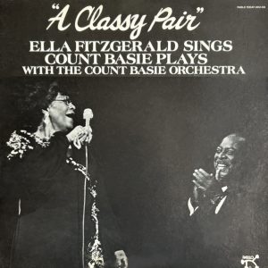 Fitzgerald, Ella   Sings Count Basie Plays With The Count Basie Orchestra* – A Classy Pair