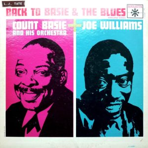 Count Basie & His Orchestra* & Joe Williams – Back To Basie & The Blues