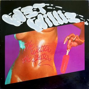Wet Willie – The Wetter The Better