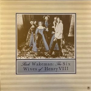 Wakeman, Rick – The Six Wives Of Henry VIII
