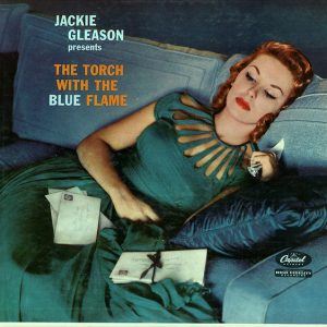 Gleason, Jackie – The Torch With The Blue Flame