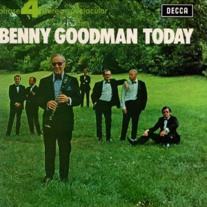 Goodman, Benny  – Benny Goodman Today