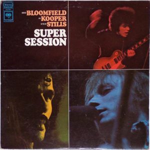 Mike Bloomfield / Al Kooper / Stephen Stills – Super Session