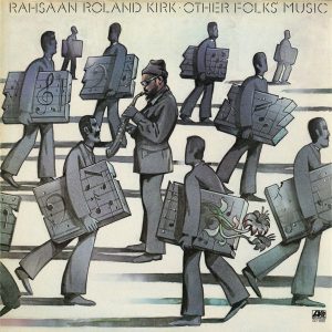 Kirk, Rahsaan Roland  – Other Folks’ Music