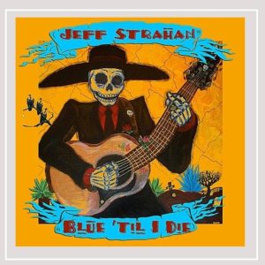 Jeff Strahan – Blue ‘Til I Die