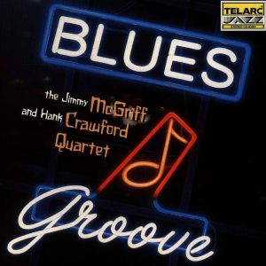 Jimmy McGriff And Hank Crawford – Blues Groove