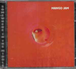 Mango Jam – Somewhere In The Middle