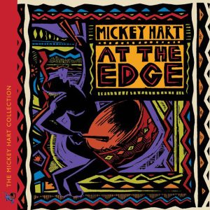 Mickey Hart – At The Edge