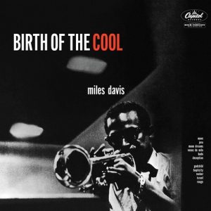 DAVIS,MILES - Birth of the Cool (Blue Note Tone Poet Edition)