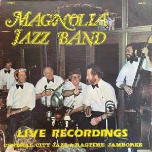 Magnolia Jazz Band – Live Recordings - Central City Jazz & Ragtime Jamboree