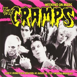 Cramps, The – Weekend On Mars - Club 57, Irving Plaza, New York, NY. August 18, 1979 • FM Radio Broadcast