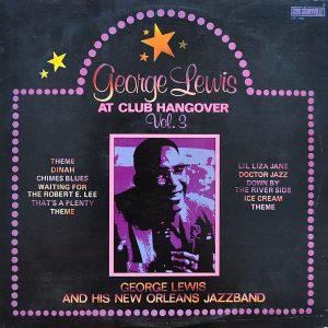 Lewis, George And His New Orleans Jazzband – George Lewis At Club Hangover Vol. 3